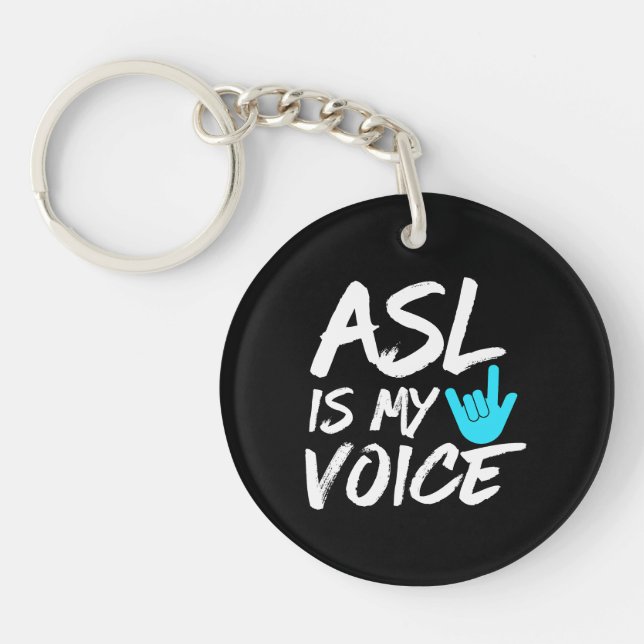 ASL Is My Voice - Deaf Awareness  Key Ring (Front)