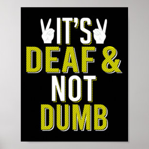ASL It´s Deaf and Not Dumb Sign Language Deaf Awar