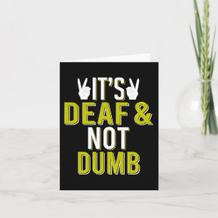 ASL It´s Deaf and Not Dumb Sign Language Deaf Awar Card