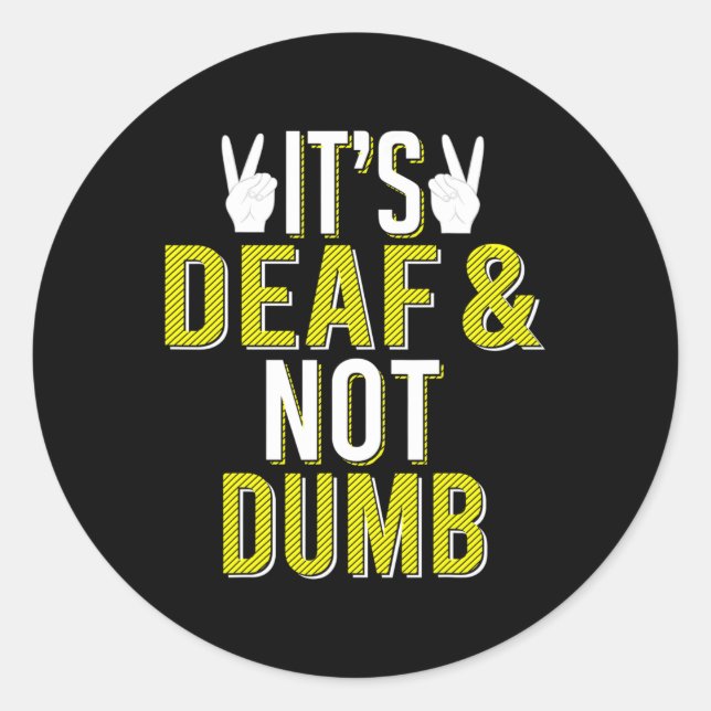 ASL It´s Deaf and Not Dumb Sign Language Deaf Awar Classic Round Sticker (Front)