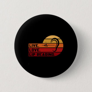 ASL Live Love Lip Reading Sign Language Deaf Aware 6 Cm Round Badge