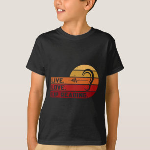 Asl Live Love Lip Reading Sign Language Deaf Aware T-Shirt