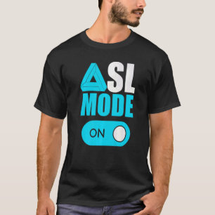 Asl Mode On American Sign Language Asl  For Kids M T-Shirt