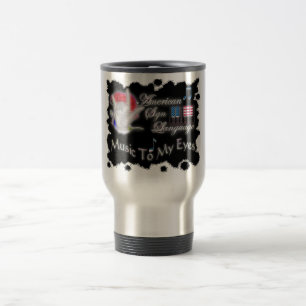 asl MUSIC to MY eyes Travel Mug