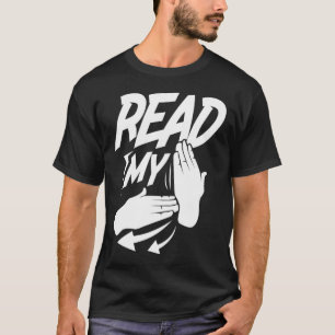 Asl Read My Hand Deaf American Sign Language  T-Shirt