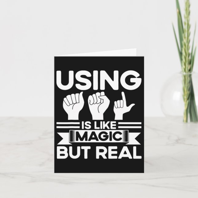 Asl Sign Language Asl Like Magic But Real Deaf  Card (Front)