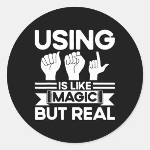 Asl Sign Language Asl Like Magic But Real Deaf Classic Round Sticker