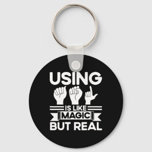 Asl Sign Language Asl Like Magic But Real Deaf Key Ring