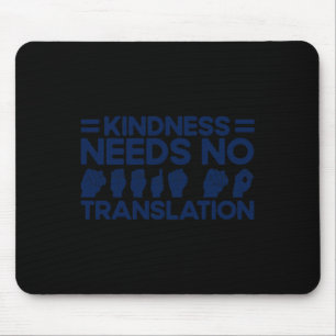 ASL Sign Language Kindness Needs No Translation De Mouse Mat