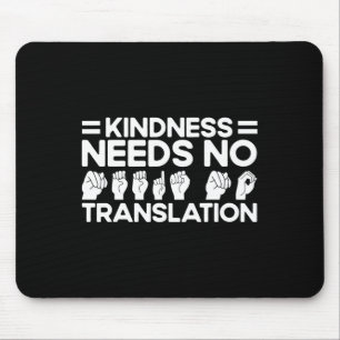 Asl Sign Language Kindness Needs No Translation De Mouse Mat