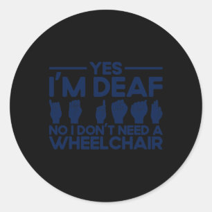 ASL Sign Language Yes I'm Deaf 1 Classic Round Sticker