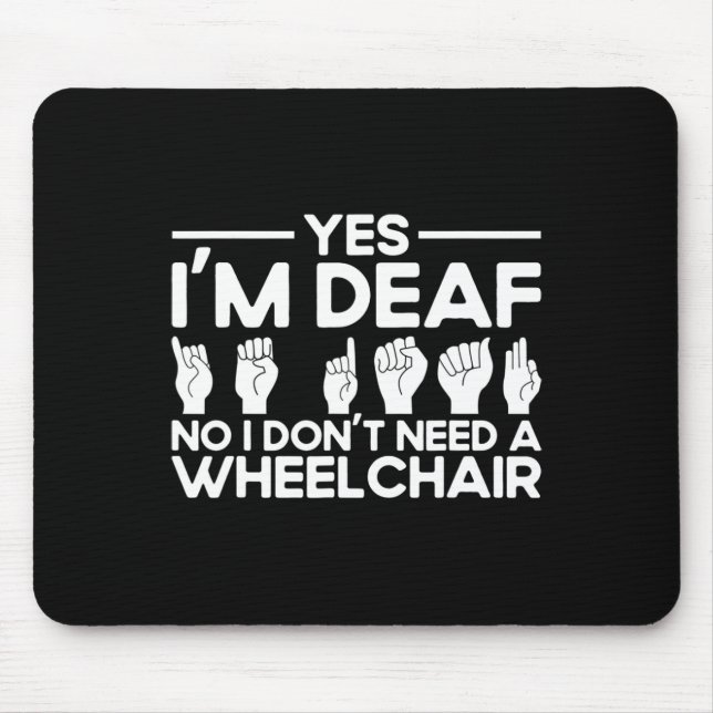 ASL Sign Language Yes I'm Deaf  Mouse Mat (Front)