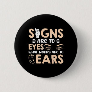 ASL Signs are my Words for my Eyes American Sign L 6 Cm Round Badge