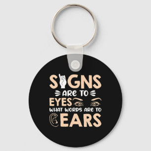 ASL Signs are my Words for my Eyes American Sign L Key Ring