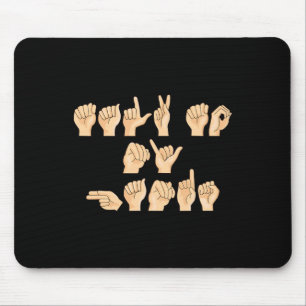 ASL Talk to my Hands American Sign Language  Mouse Mat