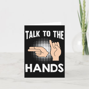Asl Talk To The Hands American Sign Language 1 Card