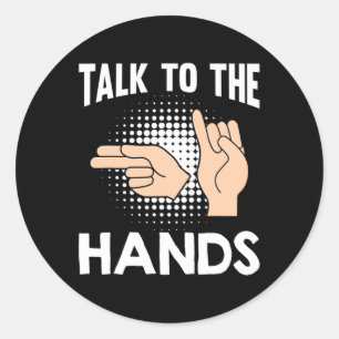 ASL Talk to the Hands American Sign Language 1 Classic Round Sticker
