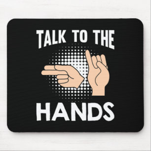 ASL Talk to the Hands American Sign Language 1 Mouse Mat