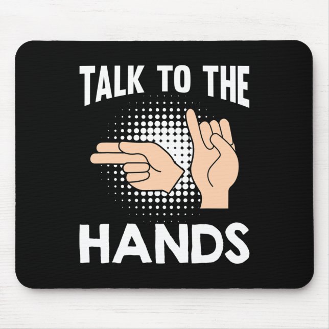ASL Talk to the Hands American Sign Language 1 Mouse Mat (Front)