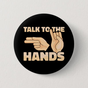 Asl Talk To The Hands American Sign Language 2 6 Cm Round Badge