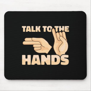 ASL Talk to the Hands American Sign Language 2 Mouse Mat
