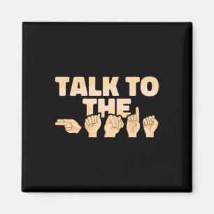 ASL Talk to the Hands American Sign Language  Magnet