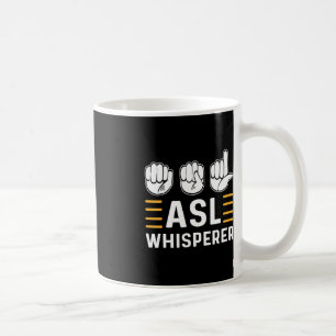 ASL Whisperer. ASL Awareness Hand Sign Language De Coffee Mug
