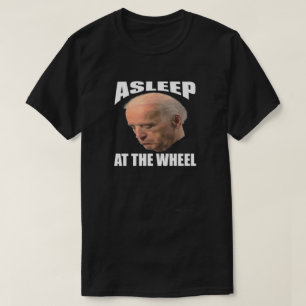 Asleep At The Wheel Head   Anti Joe Biden T-Shirt