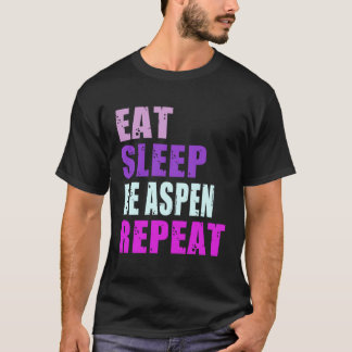 Aspen Eat Sleep Be Repeat Aspen T-Shirt