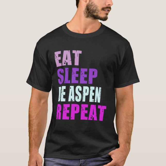 Aspen Eat Sleep Be Repeat Aspen T-Shirt (Front)