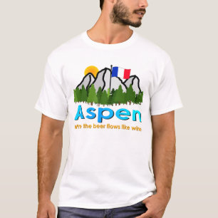 Aspen: Where the Beer Flows Like Wine T-Shirt