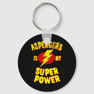 Asperger's Is My Super Power  Key Ring
