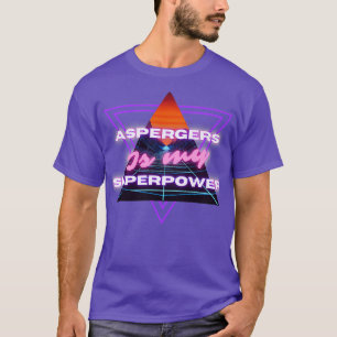 Aspergers is my superpower 2 T-Shirt
