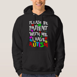 Aspergers Kids Please Be Patient With Me I Have Au Hoodie
