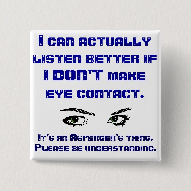 Aspergers/No Eye Contact Square Pin (Front)