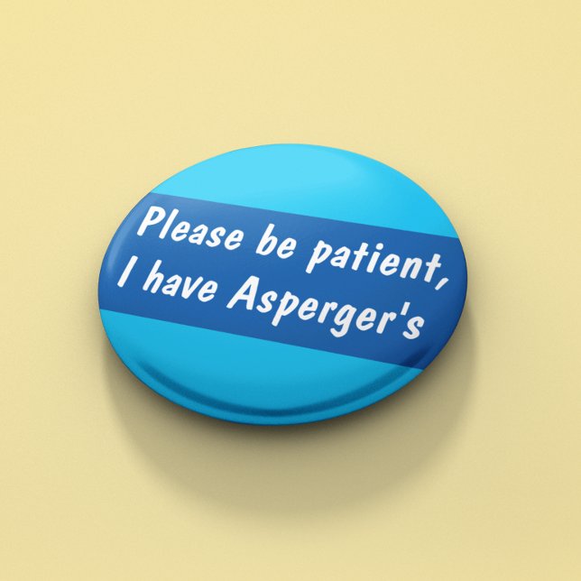 Asperger's please be patient spectrum 6 cm round badge (Creator Uploaded)