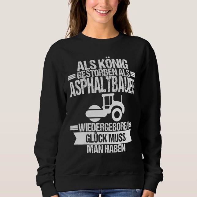 Asphalt Builder König Construction Ladder Asphalt  Sweatshirt (Front)