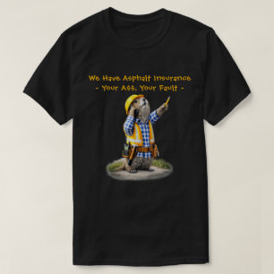 "Asphalt Insurance" (2) T-Shirt