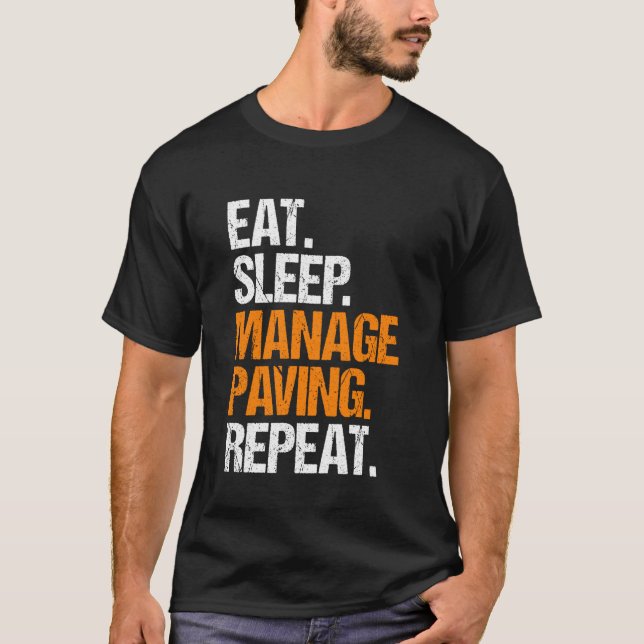 Asphalt Paving Supervisor Eat Sleep Routine T-Shirt (Front)