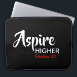 ASPIRE HIGHER Black Inspirational Christian Laptop Sleeve<br><div class="desc">Inspirational message - Aspire Higher - with Scripture reference Colossians 3:2 "Set your mind on things above". A motivational message, simply yet stylishly displayed. Text is fully customisable, so you can personalise with your own favourite message and Scripture reference, or you can leave as it is. A great gift all...</div>