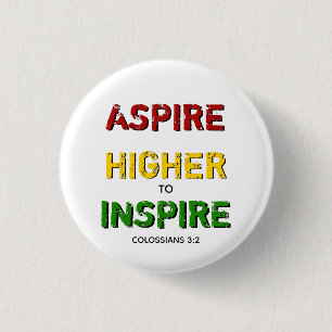 ASPIRE HIGHER INSPIRE Motivational Christian BHM 3 Cm Round Badge