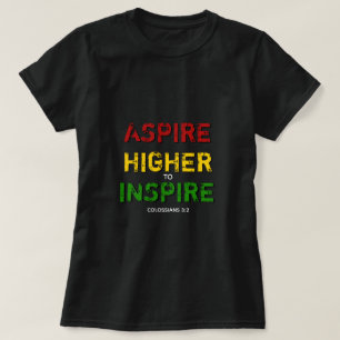 ASPIRE HIGHER INSPIRE Motivational Christian   BHM T-Shirt