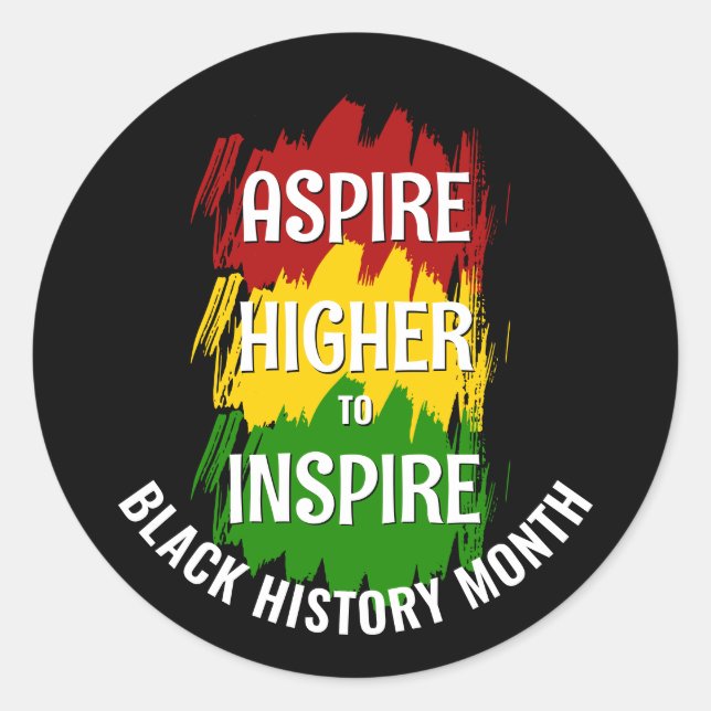 ASPIRE HIGHER TO INSPIRE Black History Month Classic Round Sticker (Front)