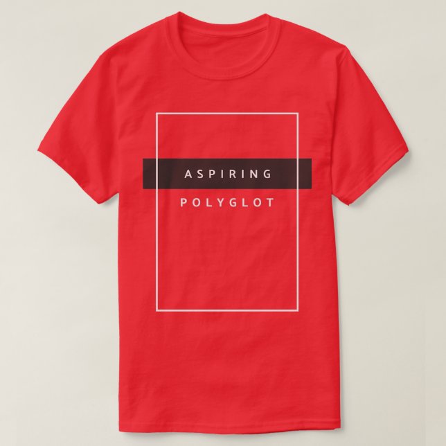 Aspiring Polyglot T-Shirt (Design Front)