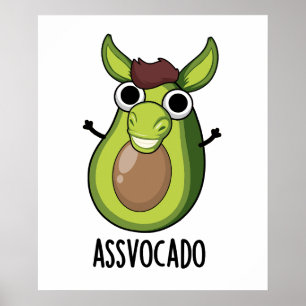 Ass-vocado Funny Avocado Pun  Poster