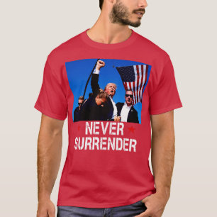 Assassination Fight Donald Shooting Never Surrende T-Shirt