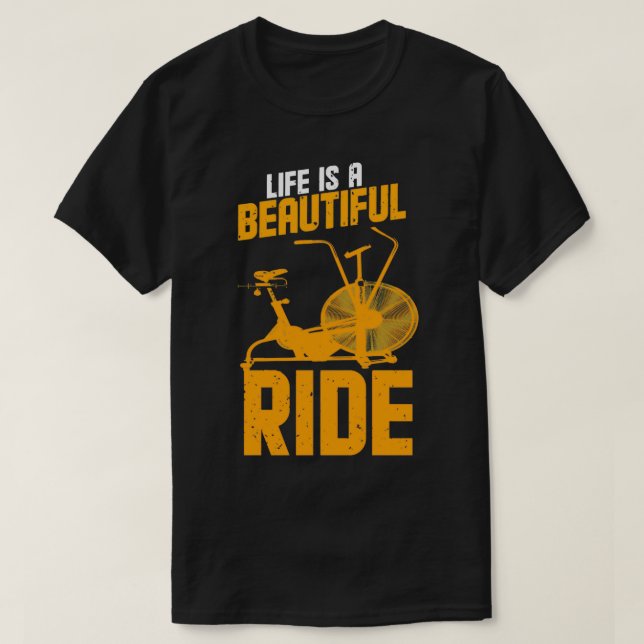 Assault Bike Workouts Quotes Life is a Beautiful R T-Shirt (Design Front)