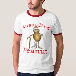 Assaulted Peanut! Funniest Joke Ever T shirt