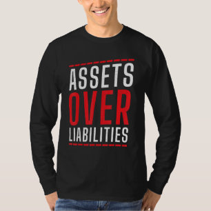 Assets Over Liabilities Accountant Accounting CP T-Shirt