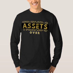 Assets Over Trends™ Build Wealth Not Hype T-Shirt